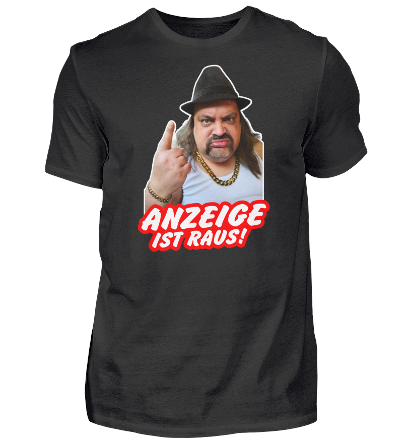 T-Shirt "Anzeige ist Raus!"