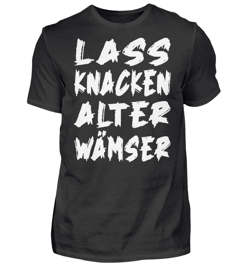 T-Shirt "Lass Knacken Alter Wämser"