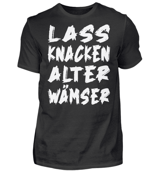 T-Shirt "Lass Knacken Alter Wämser"