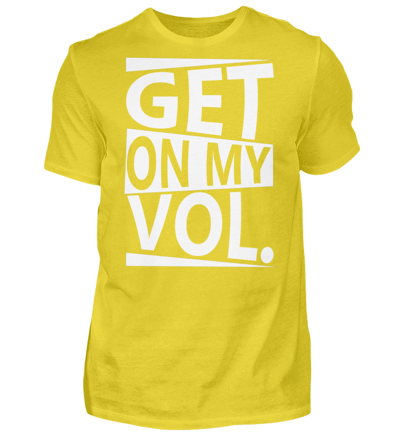 T-Shirt "Get on my VOL."