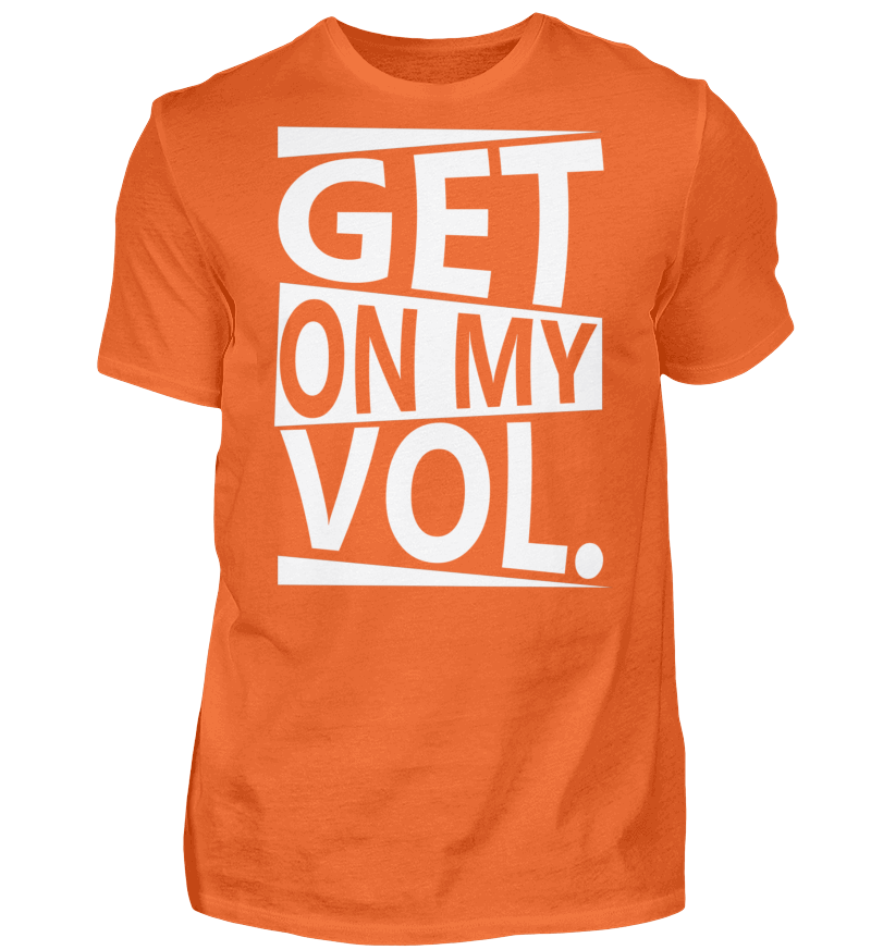 T-Shirt "Get on my VOL."