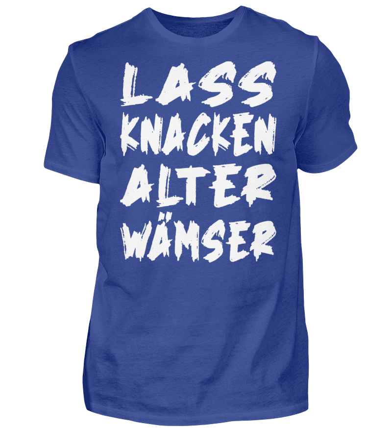 T-Shirt "Lass Knacken Alter Wämser"