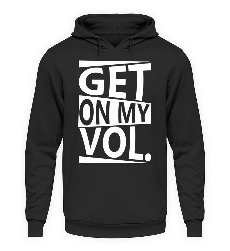 Hoodie "Get on my VOL"