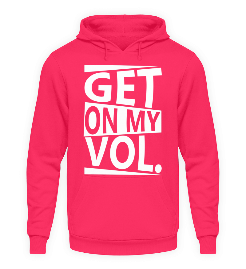 Hoodie "Get on my VOL"